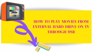 How to Play Movies from External Hard Drive on TV through USB