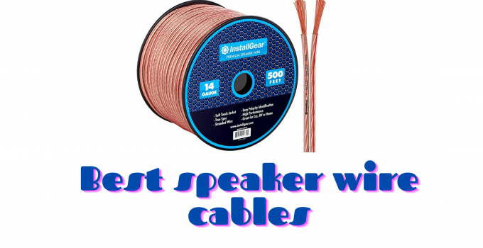 Best speaker wire cables