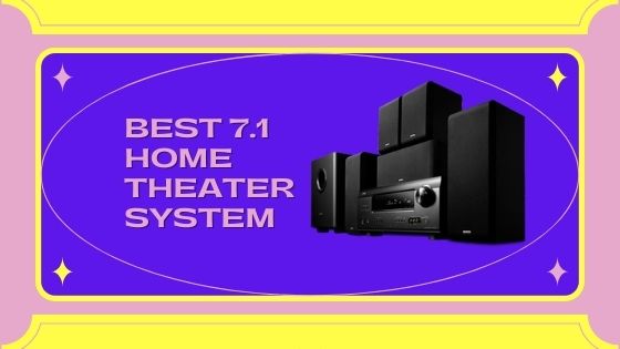 Best 7.1 Home Theater System