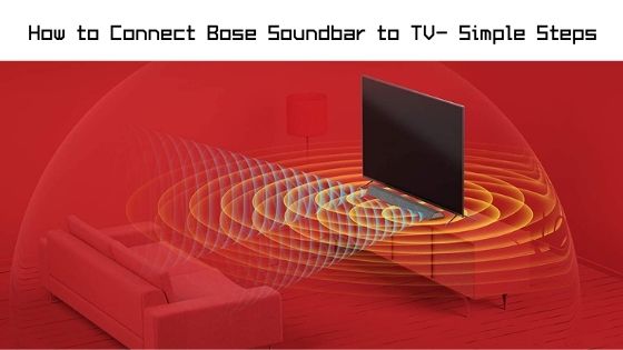 How to Connect Bose Soundbar to TV